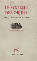 Couverture du livre « Le systeme des objets » de Jean Baudrillard aux éditions Gallimard (patrimoine Numerise)