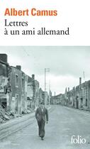 Couverture du livre « Lettres à un ami allemand » de Albert Camus aux éditions Gallimard