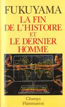 Couverture du livre « La fin de l'histoire et le dernier homme » de Francis Fukuyama aux éditions Flammarion