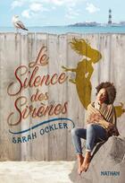 Couverture du livre « Le silence des sirènes » de Sarah Ockler aux éditions Nathan