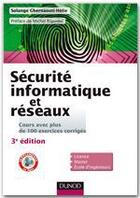 Couverture du livre « Sécurité informatique et réseaux ; cours avec plus de 100 exercices corrigés (3e édition) » de Solange Ghernaouti-Hélie aux éditions Dunod