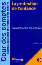 Couverture du livre « La protection de l'enfance ; rapport public thématique (octobre 2009) » de  aux éditions Documentation Francaise