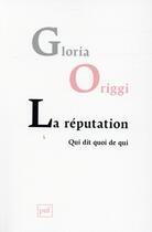 Couverture du livre « La réputation » de Gloria Origgi aux éditions Puf
