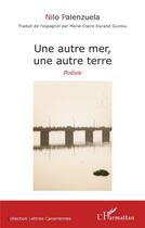 Couverture du livre « Une autre mer, une autre terre » de Nilo Palenzuela aux éditions L'harmattan