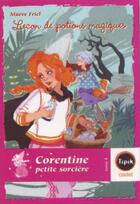 Couverture du livre « Corentine, petite sorcière t.4 ; leçon de potions magiques » de Maeve Friel aux éditions Magnard