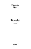 Couverture du livre « Tumulte » de Bon-F aux éditions Fayard