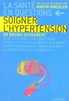 Couverture du livre « Soigner l'hypertension » de Bruno Schnebert aux éditions Mango
