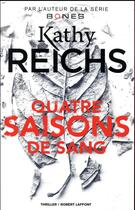 Couverture du livre « Quatre saisons de sang » de Kathy Reichs aux éditions Robert Laffont