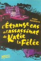 Couverture du livre « L'étrange cas de l'assassinat de Katie la fêlée » de Abrahams-P aux éditions Albin Michel