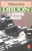 Couverture du livre « La derniere brigade » de Maurice Druon aux éditions Le Livre De Poche