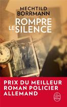 Couverture du livre « Rompre le silence » de Mechtild Borrmann aux éditions Le Livre De Poche