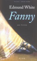 Couverture du livre « Fanny » de Edmund White aux éditions Plon