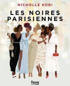 Couverture du livre « Les noires parisiennes » de Nicholle Kobi aux éditions Fleuve Editions