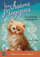 Couverture du livre « Les chatons magiques t.19 ; un nouveau compagnon » de Sue Bentley aux éditions Pocket Jeunesse
