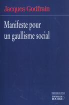 Couverture du livre « Manifeste pour un gaullisme social » de Gambotti/Godfrain aux éditions Rocher