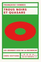 Couverture du livre « Trous noirs et quasars » de Francoise Combes aux éditions Cnrs