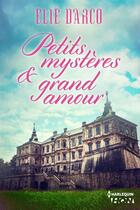 Couverture du livre « Petits mystères et grand amour » de Elie Darco aux éditions Hqn