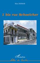 Couverture du livre « 1 bis rue Schoelcher » de Max Diomar aux éditions Editions L'harmattan