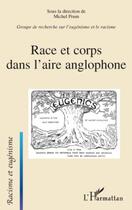 Couverture du livre « Race et corps dans l'aire anglophone » de Michel Prum aux éditions Editions L'harmattan