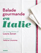 Couverture du livre « Balade gourmande en Italie » de Valerie Lhomme et Laura Zavan aux éditions Mango