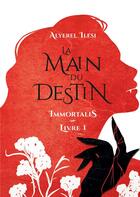 Couverture du livre « Immortalis : La Main du Destin » de Ilesi Alyerel aux éditions Books On Demand