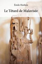 Couverture du livre « Le têtard de malavisée » de Emile Hesbois aux éditions Edilivre