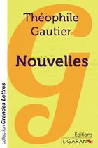 Couverture du livre « Nouvelles » de Theophile Gautier aux éditions Ligaran