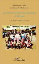 Couverture du livre « Révolution dans le préscolaire en Afrique ; cas de la Guinée-Conakry » de Oumar Alfa Diallo et Jean-Lamanthe Feindouno aux éditions L'harmattan