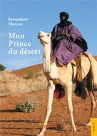 Couverture du livre « Mon prince du désert » de Bernadette Theisen aux éditions Jets D'encre