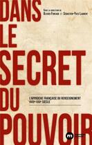 Couverture du livre « Dans le secret du pouvoir ; l'approche française du renseignement XVIIe XXIe siècles » de  aux éditions Nouveau Monde