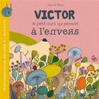 Couverture du livre « Victor le petit ours qui pensait à l'envers » de Aline De Petigny aux éditions Pourpenser