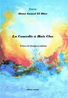 Couverture du livre « La comédie à huis clos » de Gamal El Dine Mona aux éditions Unicite