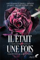 Couverture du livre « Il était une fois Tome 2 : Mon dernier amour » de Pierce Juliette et Chlore Smys aux éditions Black Ink