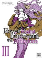 Couverture du livre « How a realist hero rebuilt the kingdom Tome 3 » de Dojyomaru et Satoshi Ueda et Fuyuyuki aux éditions Delcourt