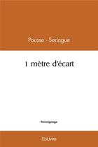 Couverture du livre « 1 metre d'ecart » de Seringue Pousse- aux éditions Edilivre