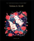 Couverture du livre « Tristan & Iseult » de Nicolas Koberich et Alexandra Jeuillard aux éditions Il Est Midi