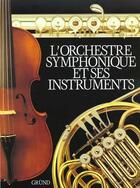 Couverture du livre « L'Orchestre Symphonique Et Ses Instruments » de Sven Kruckenberg aux éditions Grund