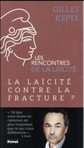 Couverture du livre « Les rencontres de la laïcité Tome 2 : la laïcité contre la fracture ? » de Gilles Kepel aux éditions Privat