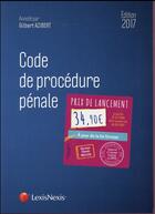 Couverture du livre « Code de procédure pénale (édition 2017) » de Gilbert Azibert aux éditions Lexisnexis