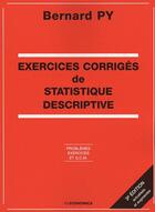 Couverture du livre « Exercices corrigés de statistique descriptive » de Bernard Py aux éditions Economica