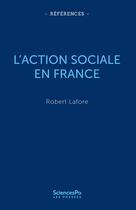 Couverture du livre « L'action sociale en France : de l'assistance à l'inclusion » de Robert Lafore aux éditions Presses De Sciences Po