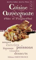 Couverture du livre « Cuisine auvergnate d'hier et d'aujourd'hui » de Andant/Mouty/Gratien aux éditions Ouest France