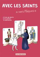 Couverture du livre « Avec les saints vers Pâques » de Anne-Charlotte Larroque et Emmanuel Beaudesson aux éditions Tequi