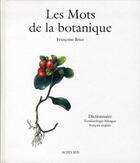 Couverture du livre « Les mots de la botanique » de Francoise Brice aux éditions Actes Sud