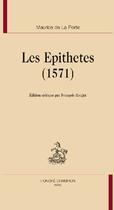 Couverture du livre « Les épithètes (1571) » de Maurice De La Porte aux éditions Honore Champion