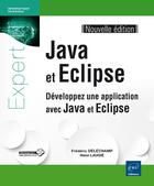 Couverture du livre « Java et Eclipse ; développez une application avec Java et Eclipse » de Henri Laugie et Frederic Delechamp aux éditions Eni
