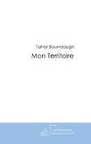 Couverture du livre « Mon territoire » de Tahar Boumzough aux éditions Le Manuscrit