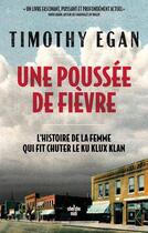 Couverture du livre « Une poussée de fièvre : L'histoire de la femme qui fit chuter le Ku Klux Klan » de Timothy Egan aux éditions Cherche Midi