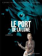 Couverture du livre « Le port de la lune Tome 2 ; le miroir d'eau » de Eric Corbeyran et Benedicte Gourdon et Horne aux éditions Vents D'ouest