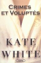 Couverture du livre « Crimes Et Voluptes » de Kate White aux éditions Michel Lafon
